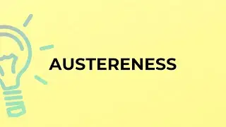 What is the meaning of the word AUSTERENESS?