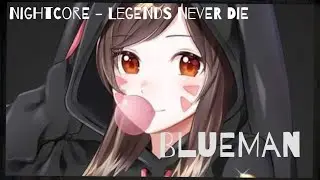 Nightcore - Legends Never Die (Created by Me)