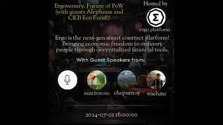 Ergoversary: Future of PoW (with guests Alephium and CKB Eco Fund)!