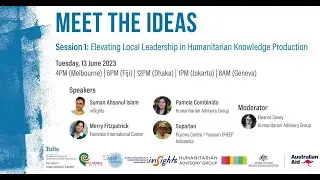 Meet the Ideas 1: Elevating Local Leadership in Humanitarian Knowledge Production
