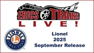 Lionel September Release - Eric's Trains Live (Edited Version)
