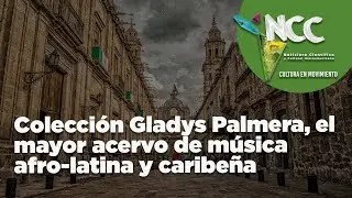 Colecci&oacute;n Gladys Palmera, el mayor acervo de m&uacute;sica afro-latina y caribe&ntilde;a