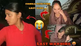 FAMILY REACTION FOR LAST VLOG 😭😱 | LAST WARNING | ‼️ #prankvideo #youtubevideo #family #reaction 