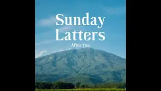 After You - Sunday Latters Official Music