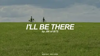 I'll Be There | Jin (BTS - 방탄소년단) English Lyrics