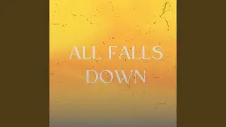 All Falls Down