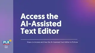 How to Access and Use the AI Assisted Text Editor in PLR.me