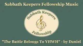 Daniel - The Battle Belongs to YHWH - Sabbath Keepers Fellowship