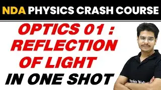OPTICS 01 : REFLECTION OF LIGHT in One Shot || NDA Physics Crash Course