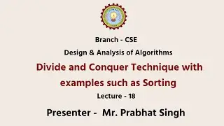 Design and Analysis of Algorithm | Divide and Conquer Technique with Examples such as Sorting