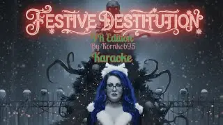 Festive Destitution VR Edition by Kornkob95 Karaoke