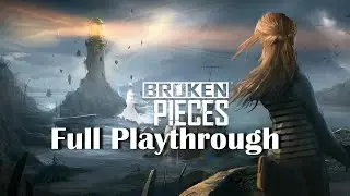 Broken Pieces Full Playthrough - No Commentary