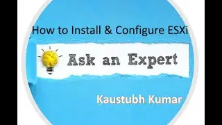 Install and Configure ESXi 6.7