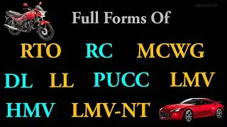Full Form Of RTO, DL, RC, LL, PUCC, MCWG, LMV, HMV, LMV-TR, LMV-NT