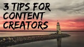 3 Tips I've Learned for Content Creation