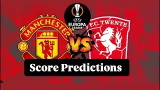 Europa: Manchester United vs FC Twente Score Predictions