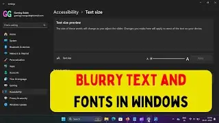 How to Fix Blurry Text and Fonts in Windows 11