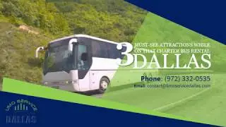 3 Must See Attractions While on That Charter Bus Rental Dallas