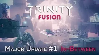 Trinity Fusion - Major Update #1 'In-Between' - Developer Playthrough