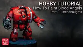 How-To Paint Blood Angels, Part 2 - Dreadnoughts | Hobby Tutorial