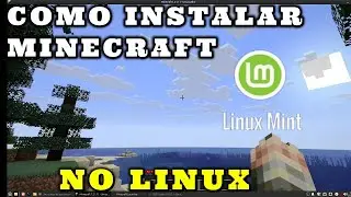 COMO BAIXAR E INSTALAR MINECRAFT NO LINUX MINT