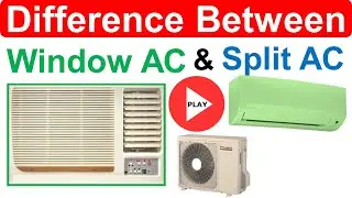 Difference Between WINDOW AC and SPLIT AC - Which AC is Best window or split