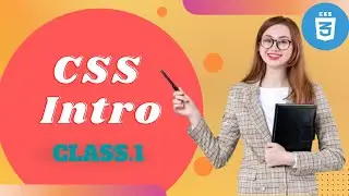 Introduction of CSS | CSS Tutorial for Beginner to Advanced Learners | Class .1
