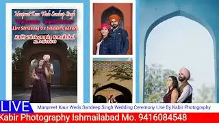 Manpreet Kaur &hearts; Sandeep Singh Wedding Ceremony Live By Kabir Photography Ishmailabad Mo. 9416084548