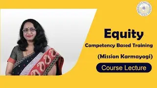 Equity l Competency Based Training for Civil Servants l Mission Karmayogi