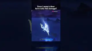 DOES LAUMA&rsquo;S DEER FORM TAKE FALL DAMAGE?