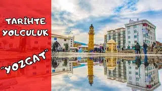 Tarihte Yolculuk Yozgat | Osmanlı Ve Selçuklu Dönemine Ait 5 Tarihi Eser!