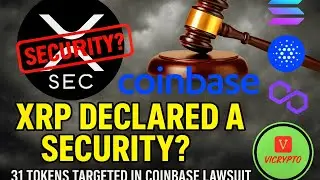 XRP Among 31 Crypto Tokens Declared Securities in New Coinbase Lawsuit !