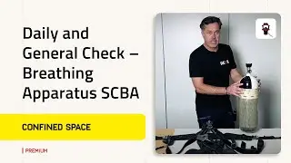 Daily and General Check &ndash; Full Self Contained Breathing Apparatus SCBA - Confined Space