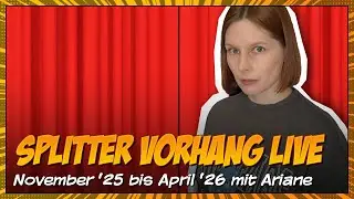 Splitter Vorhang Live mit Ariane aka Nerd mit Nadel - November 2025 bis April 2026 | Deutsch