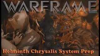 Warframe - Helminth Chrysalis System Preparations