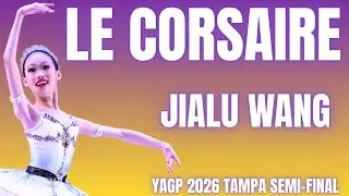 Jialu Wang - YAGP 2026 Tampa Semi-Final 1st Place Winner - Le Corsaire