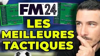 LES MEILLEURES TACTIQUES SUR FM24 / TUTO FOOTBALL MANAGER 2024 !