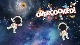 Cooking... In SPACE! || Overcooked