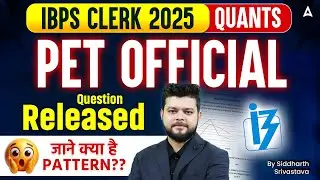 IBPS Clerk 2025 PET Official Question Released | IBPS Clerk 2025 PET Paper Analysis | By Siddharth
