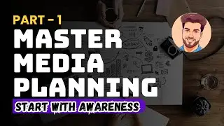 How to Create a Media Plan (Step-by-Step) for Awareness Campaigns | Beginner to Pro Guide [Part 1]