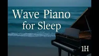 Piano & Ocean Waves 🌊 | 1 Hour of Relaxing Sleep Music for Deep Sleep & Stress Relief