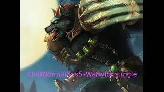 #2 ChillNormal5vs5-Warwick jungle(SEASON 5).