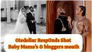 Otedollar Resp0nds To Baby Mama's And Sh&ucirc;t Bloggers Up Sophia o..... 
