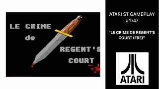 Le Crime De Regent's Court (FRE) (Atari ST / Gameplay #1747)