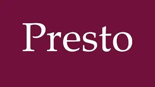 How to Pronounce ''Presto'' Correctly in German