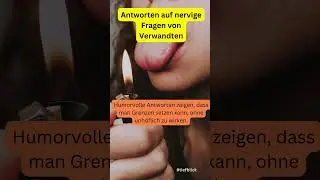 Freche Antworten auf nervige Verwandten-Fragen: Humor als Rettung! #humor