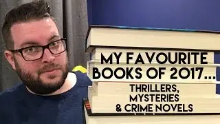 My Favourite Books of 2017 | Thrillers, Mysteries & Crime Novels
