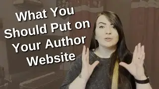 What to Put on Your Author Website || What's important and where should it go?