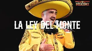 Vicente Fern&aacute;ndez - La Ley del Monte (Letra)