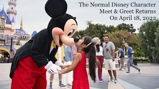 The Normal Disney Character Greetings Returns on April 18, 2022